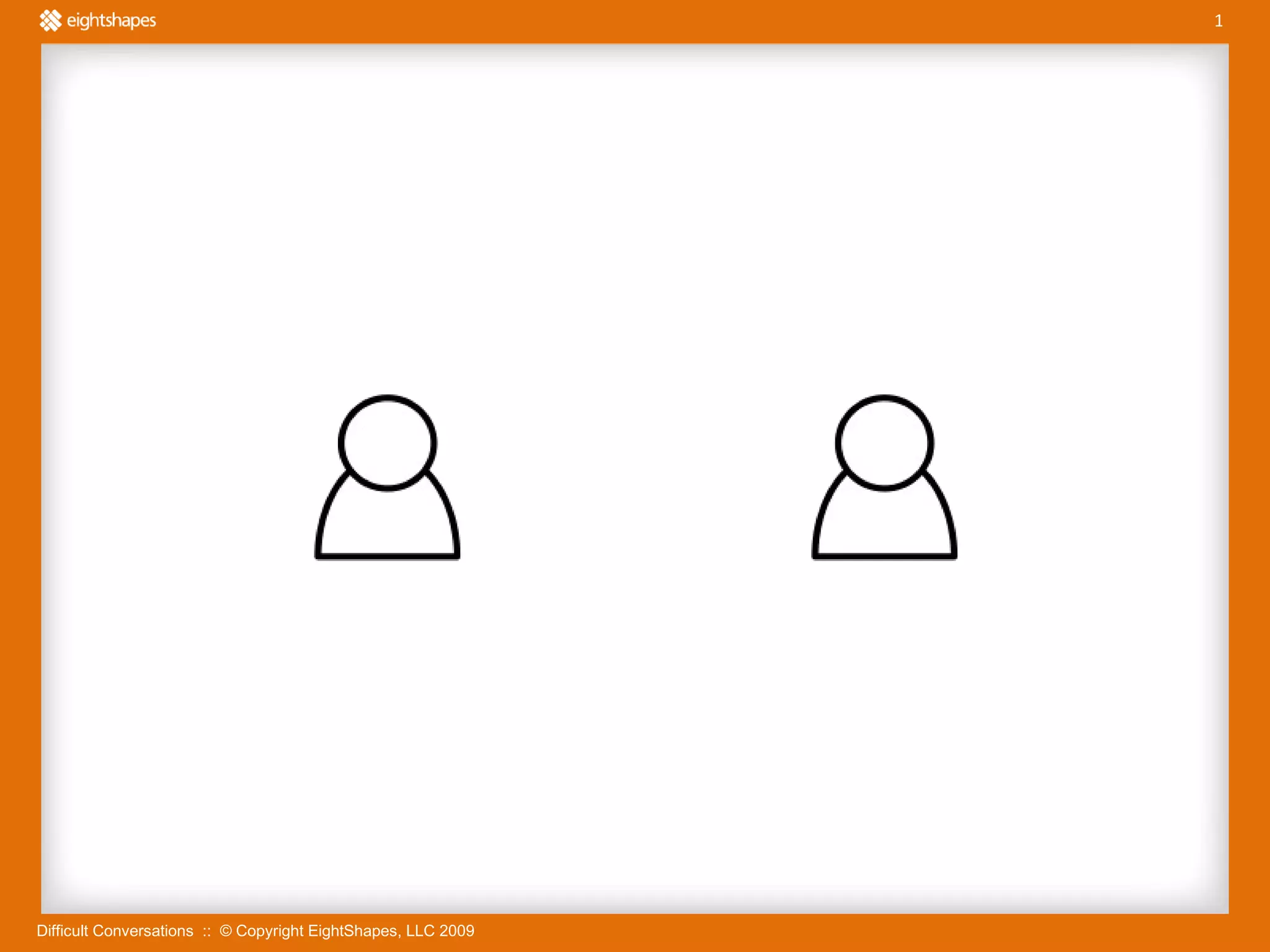 Difficult Conversations  ::  © Copyright EightShapes, LLC 2009 