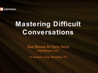 Mastering Difficult Conversations ,[object Object],[object Object],[object Object]