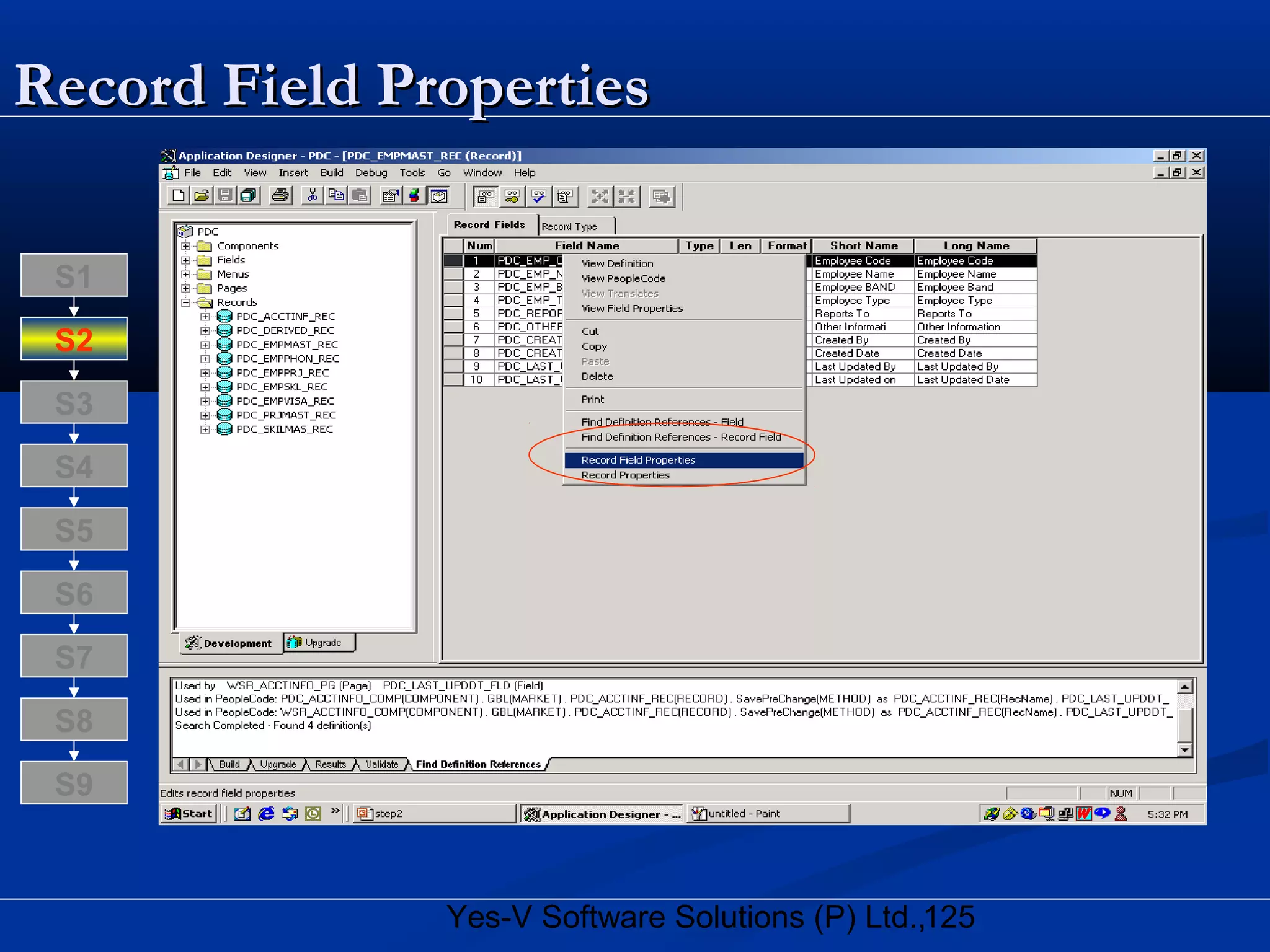 125Yes-V Software Solutions (P) Ltd.,
Record Field PropertiesRecord Field Properties
S8
S9
S7
S6
S5
S4
S3
S2
S1
 