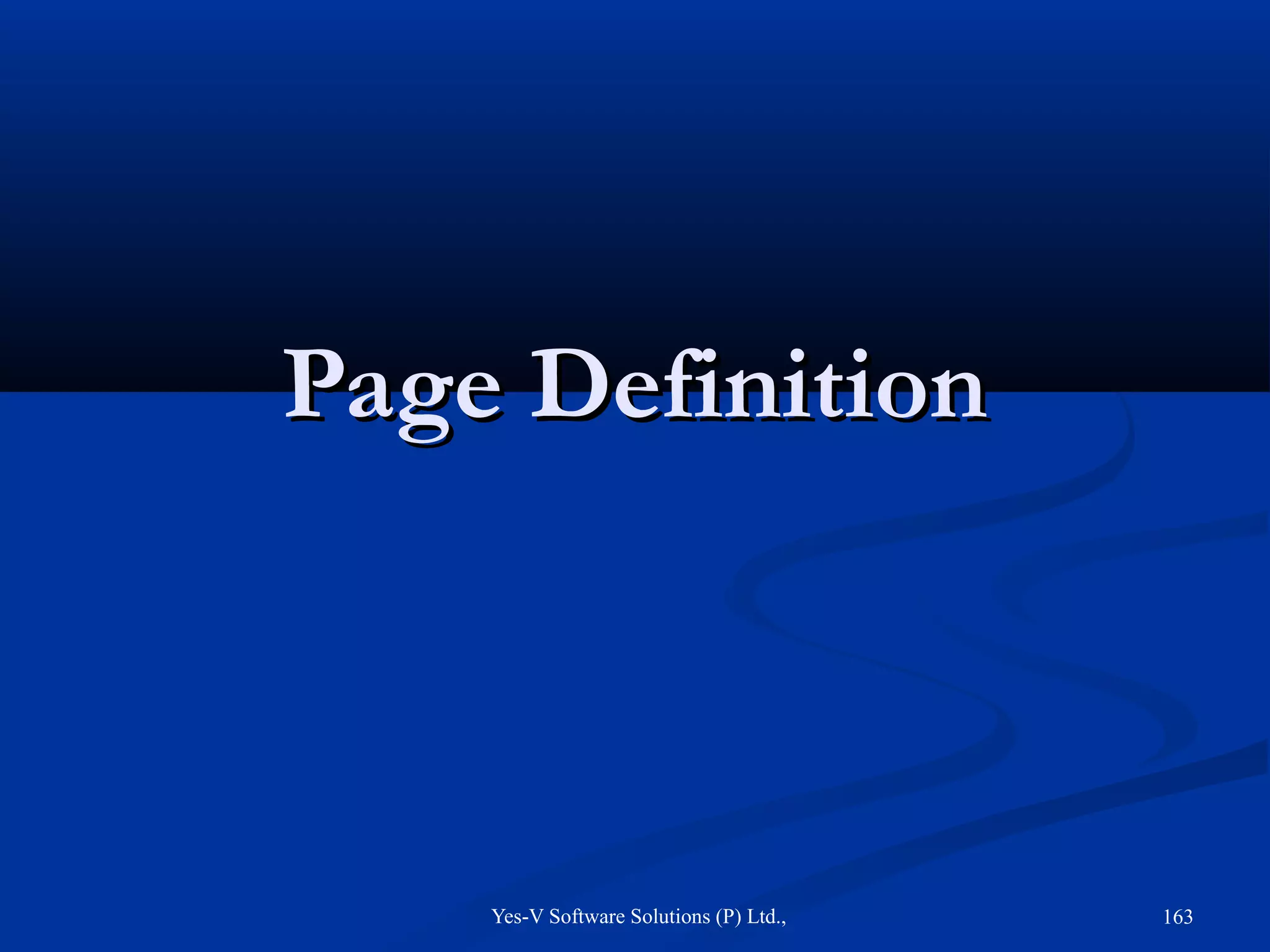 Yes-V Software Solutions (P) Ltd., 163
Page DefinitionPage Definition
 