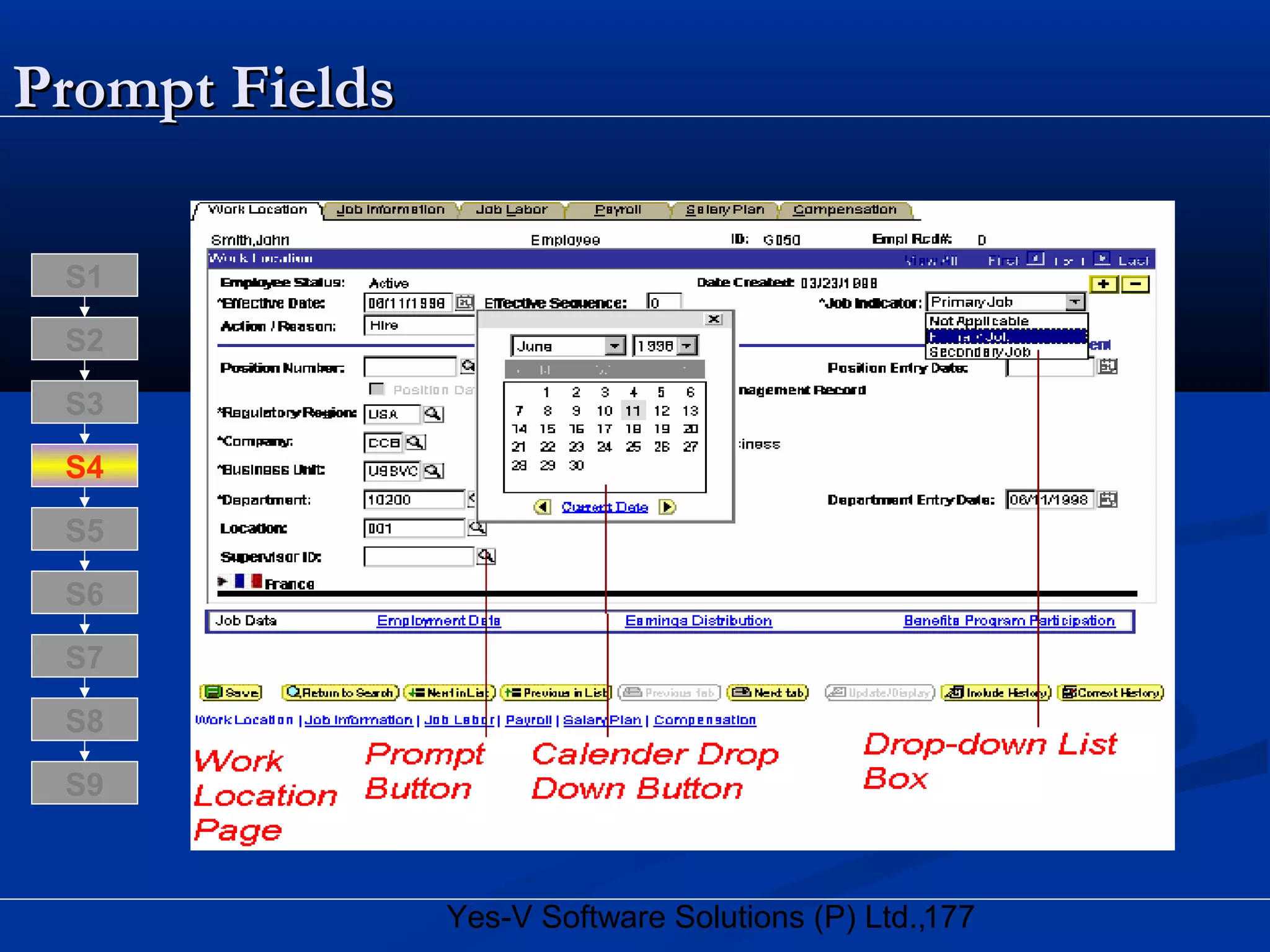 177Yes-V Software Solutions (P) Ltd.,
Prompt FieldsPrompt Fields
S8
S9
S7
S6
S5
S4
S3
S2
S1
 