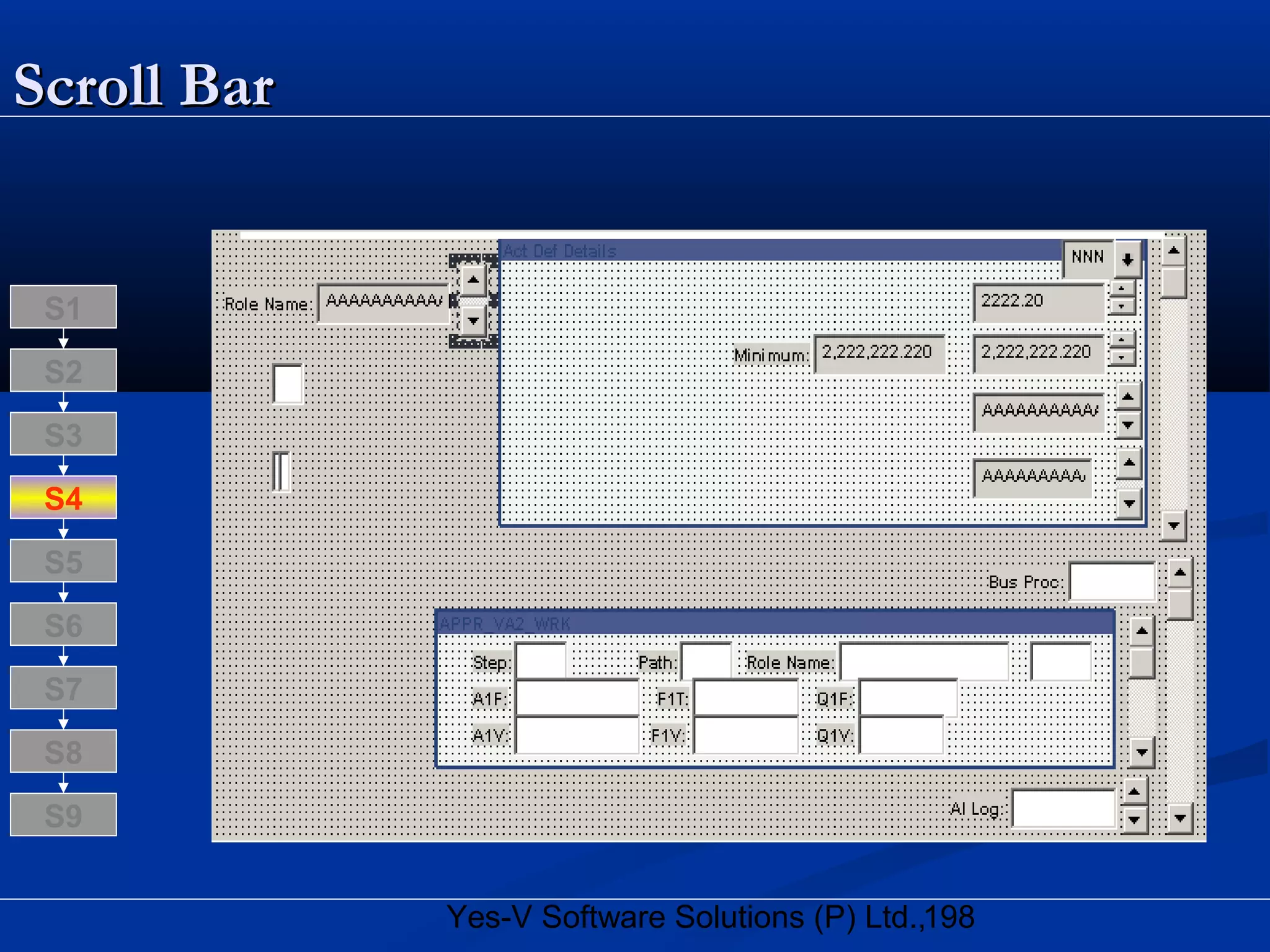 198Yes-V Software Solutions (P) Ltd.,
Scroll BarScroll Bar
S8
S9
S7
S6
S5
S4
S3
S2
S1
 
