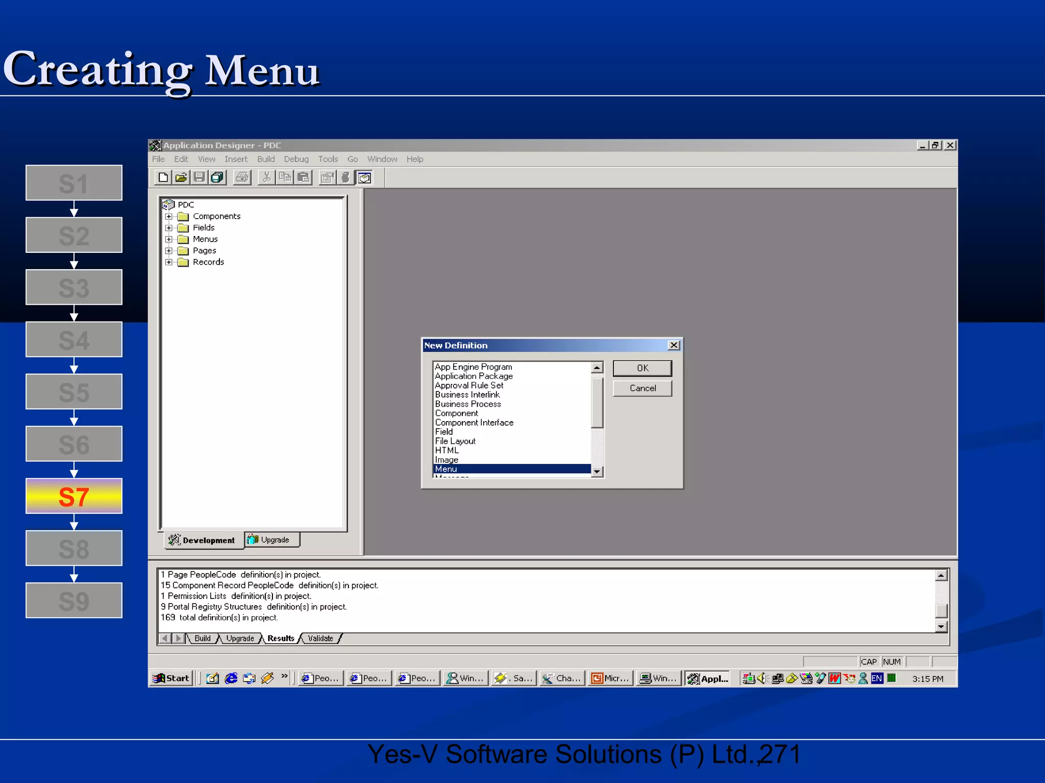 271Yes-V Software Solutions (P) Ltd.,
S8
S9
S7
S6
S5
S4
S3
S2
S1
CreatingCreating MenuMenu
 