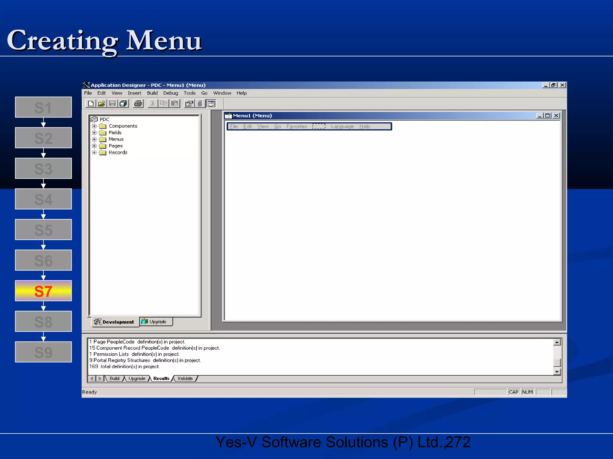 272Yes-V Software Solutions (P) Ltd.,
Creating MenuCreating Menu
S8
S9
S7
S6
S5
S4
S3
S2
S1
 