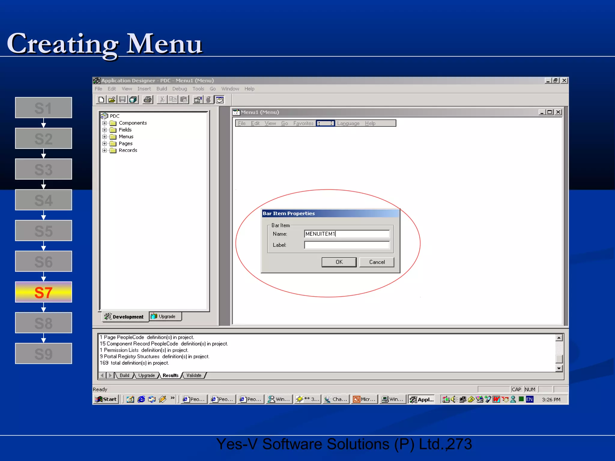 273Yes-V Software Solutions (P) Ltd.,
Creating MenuCreating Menu
S8
S9
S7
S6
S5
S4
S3
S2
S1
 