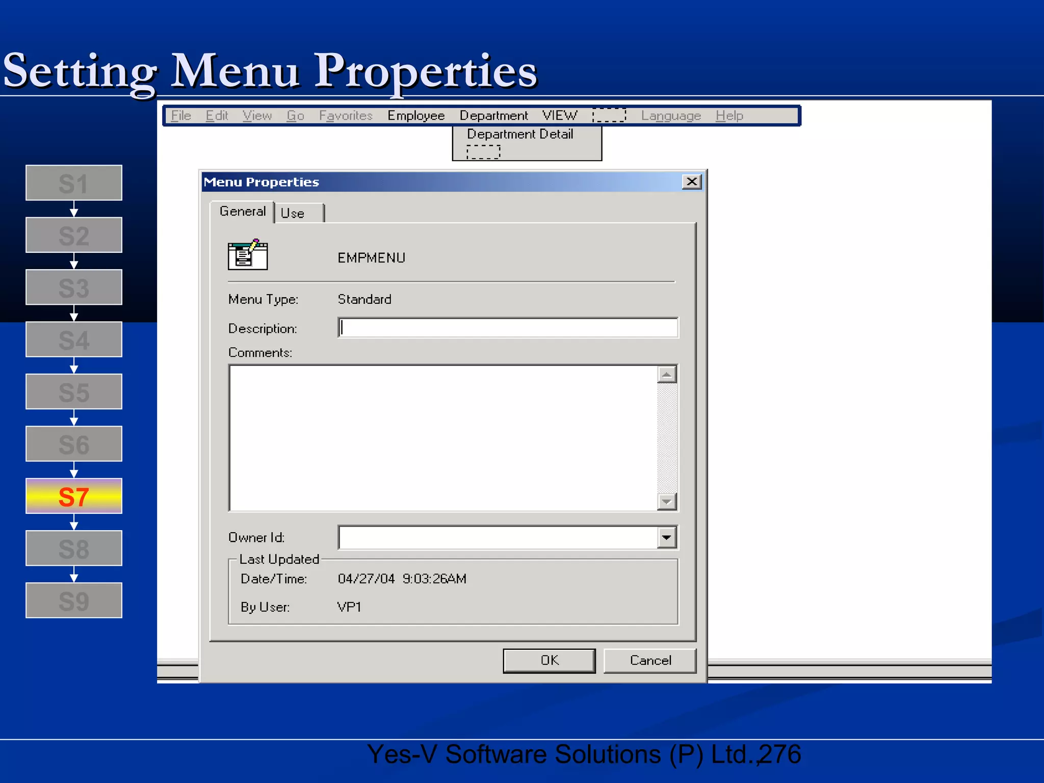 276Yes-V Software Solutions (P) Ltd.,
Setting Menu PropertiesSetting Menu Properties
S8
S9
S7
S6
S5
S4
S3
S2
S1
 