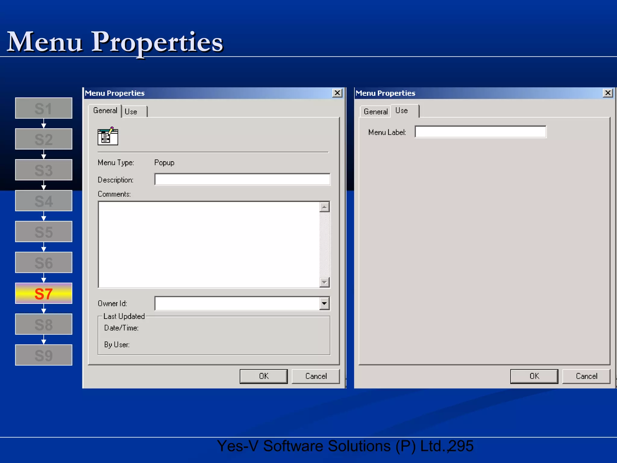 295Yes-V Software Solutions (P) Ltd.,
Menu PropertiesMenu Properties
S8
S9
S7
S6
S5
S4
S3
S2
S1
 