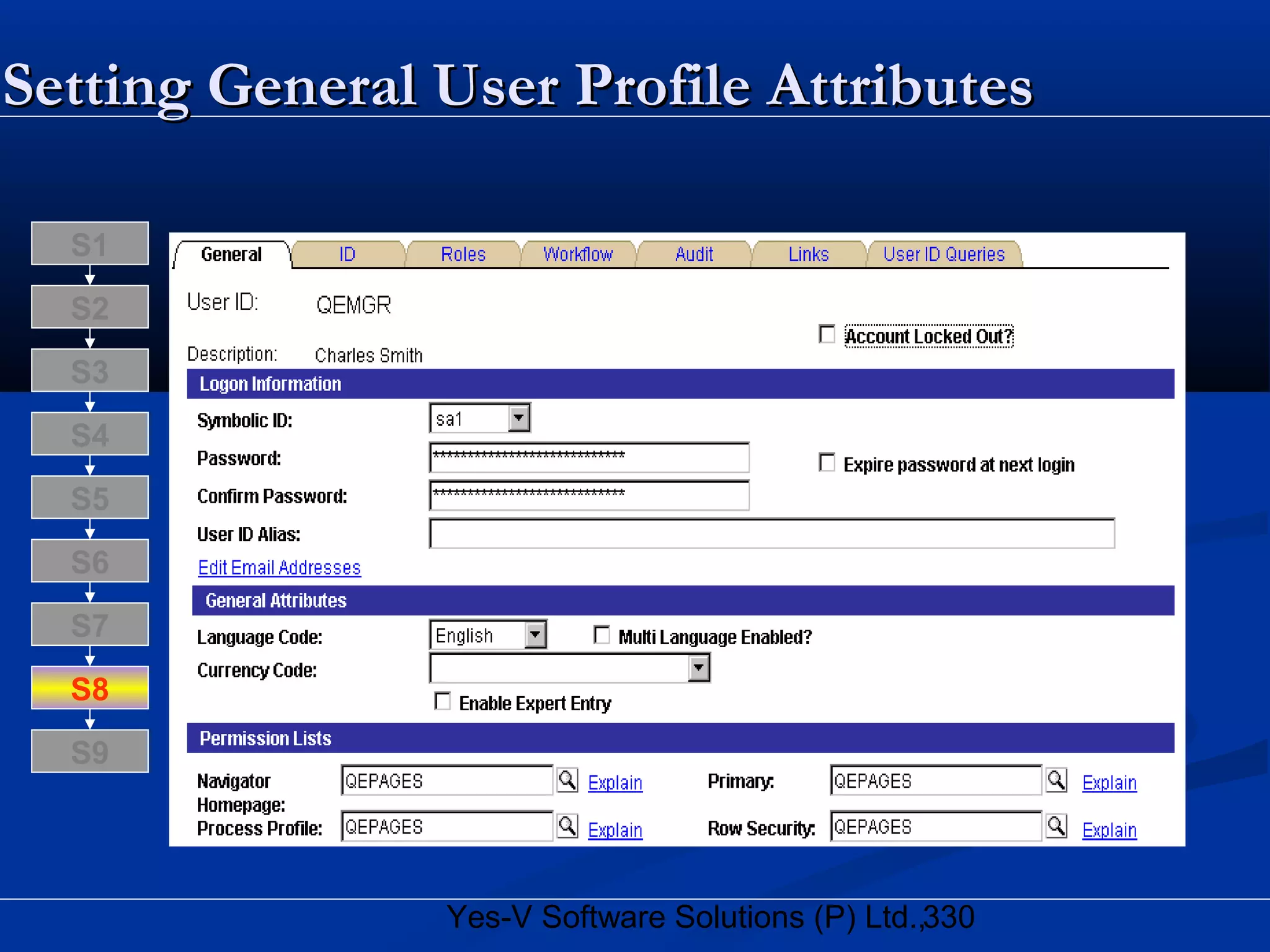 330Yes-V Software Solutions (P) Ltd.,
Setting General User Profile AttributesSetting General User Profile Attributes
S8
S9
S7
S6
S5
S4
S3
S2
S1
 