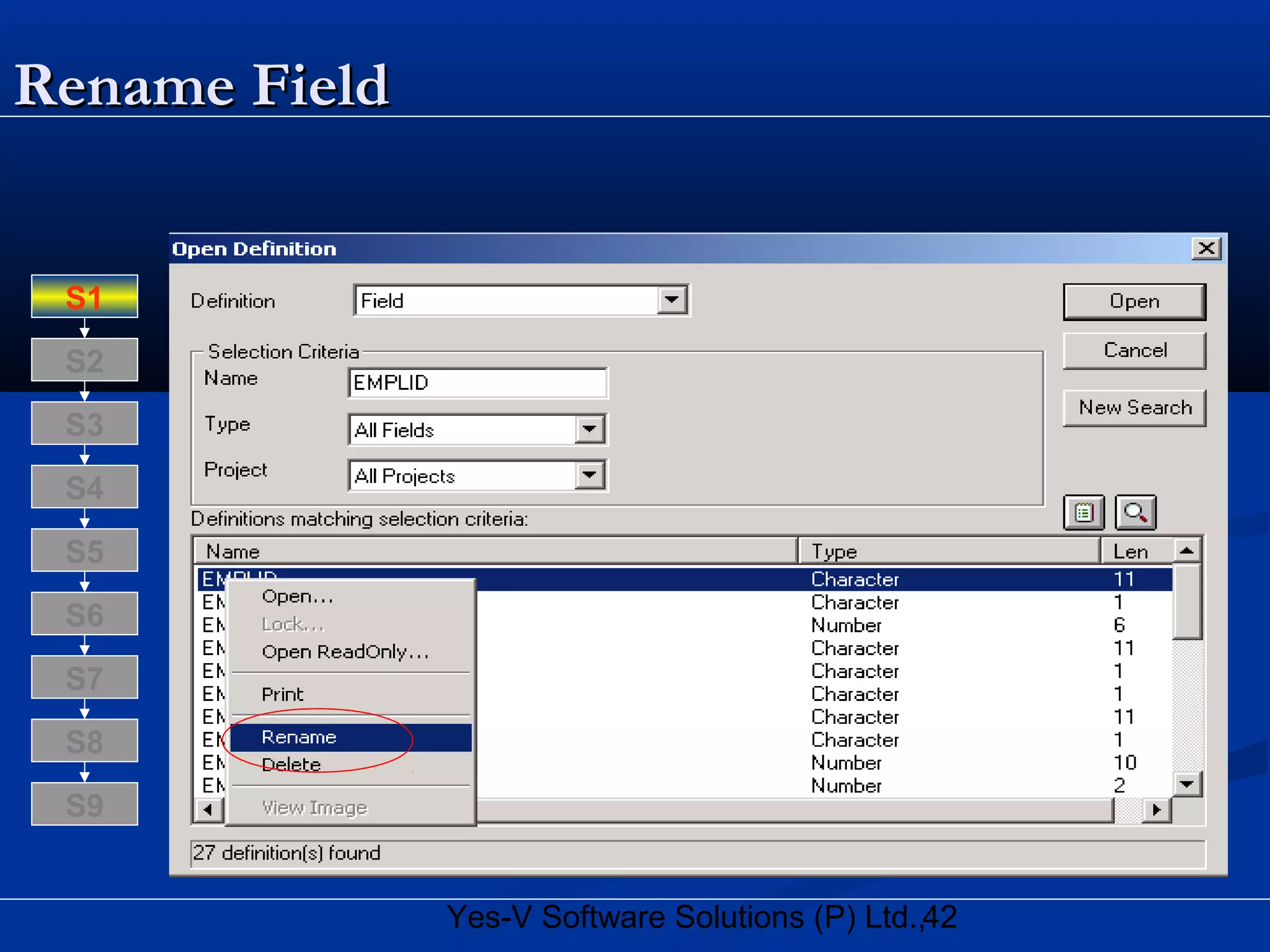 42Yes-V Software Solutions (P) Ltd.,
Rename FieldRename Field
S8
S9
S7
S6
S5
S4
S3
S2
S1
 