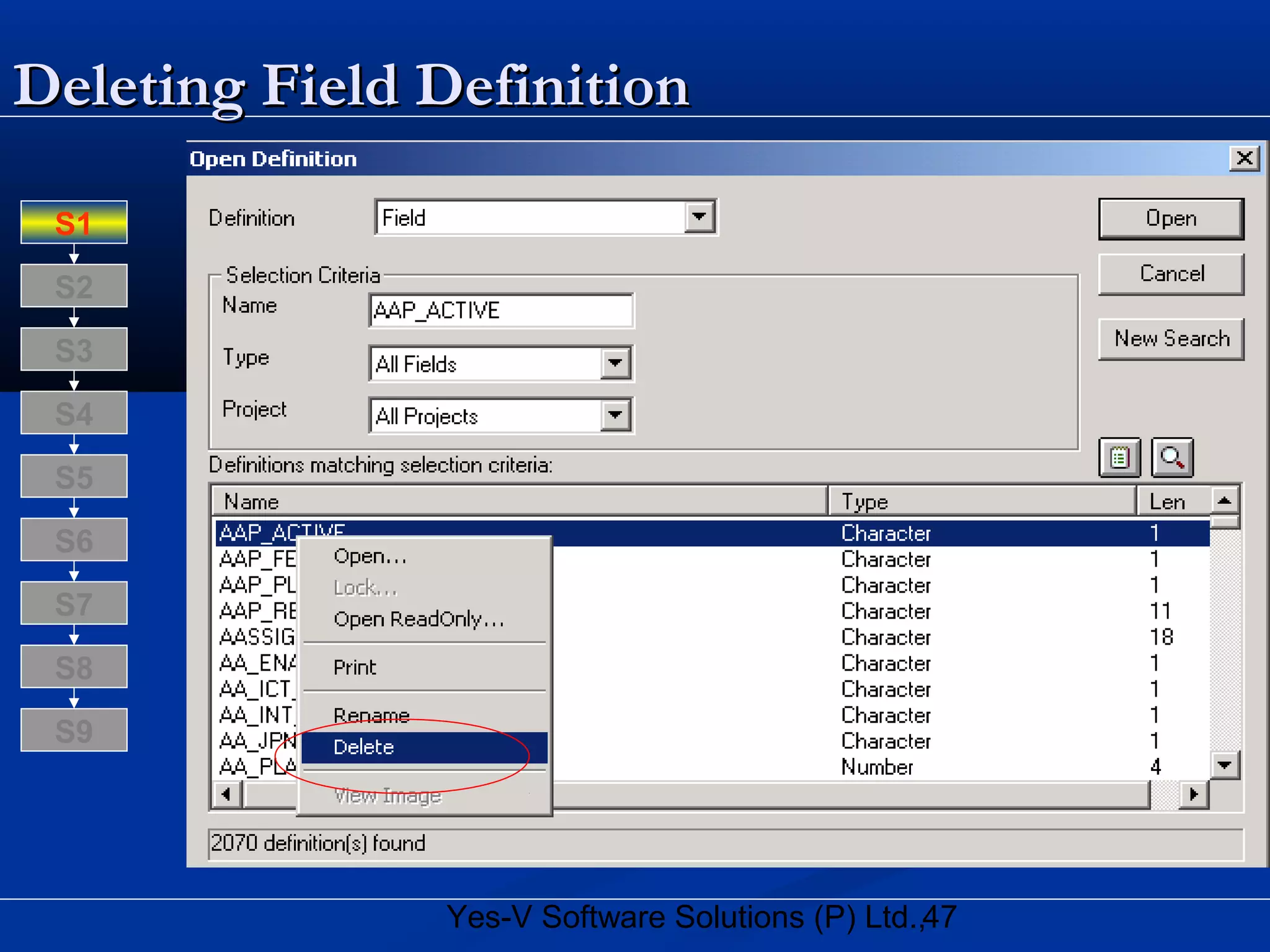 47Yes-V Software Solutions (P) Ltd.,
Deleting Field DefinitionDeleting Field Definition
S8
S9
S7
S6
S5
S4
S3
S2
S1
 