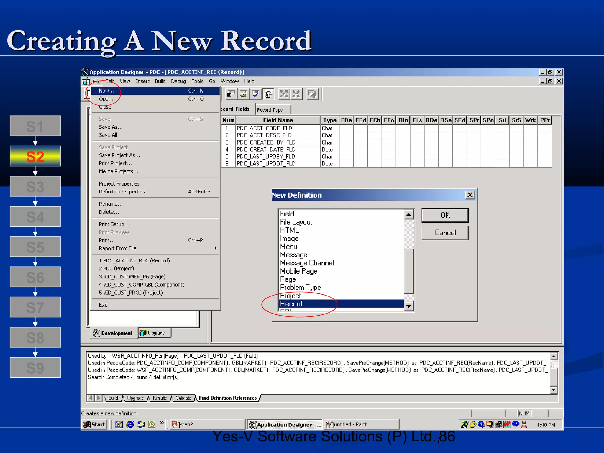 86Yes-V Software Solutions (P) Ltd.,
Creating A New RecordCreating A New Record
S8
S9
S7
S6
S5
S4
S3
S2
S1
 