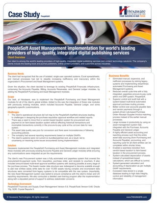 Case Study                           PeopleSoft




PeopleSoft Asset Management implementation for world’s leading
providers of high-quality, integrated digital publishing services
Client Overview
Our client is among the world’s leading providers of high-quality, integrated digital publishing services and content technology solutions. The company's
clients include the leading book and journal publishers, online content providers, and customers across industries.



 Business Needs
 The client had recognized that the use of isolated, single-user operated systems, Excel spreadsheets,         Business Benefits
 and manual processes had led to steadily increasing inefficiency and inaccuracy within the                    •   Eliminated manual, expensive, and
 organization’s Procurement and Asset Management systems.                                                          inefficient processes by retiring legacy
                                                                                                                   systems and implementing streamlined,
 Given the situation, the client decided to leverage its existing PeopleSoft Financials infrastructure,            automated Purchasing and Asset
 comprising the Accounts Payable, Billing, Accounts Receivable, and General Ledger modules, by                     Management systems.
 adding the PeopleSoft Purchasing and Asset Management modules.                                                •   Reduced overall cycle time with a fully
                                                                                                                   integrated, paperless procure-to-pay cycle
 Scope                                                                                                             within one ERP system, PeopleSoft.
 Our task, at Hexaware, was to implement the PeopleSoft Purchasing and Asset Management                        •   Superior control and audit trail with a
 modules for all of the client’s global entities. Added to this was the integration of these new modules           system-based multi-level automated
 with previously existing modules, which included Accounts Payable, General Ledger, and some                       approval purchase routing process.
 geography-specific customizations.                                                                            •   Better control over accounts payable data
                                                                                                                   and vendor payments through a
 Challenges                                                                                                        system-driven rule-based Purchase
 •   The client’s operational structure did not map to the PeopleSoft chartfield structures leading                Order–Receipt–Supplier Invoice matching
     to challenges in designing the purchase requisition approval workflow and related reports.                    process instead of the earlier manual
 •   There was a need to move from a vendor-based taxation system for procurement and                              processes.
     payment to an item-based taxation system without affecting historical transactions and                    •   Large increase in productivity by using an
     incomplete transactions currently in the procure-to-pay cycle at the cut-over date for new                    asset management system fully
     system.                                                                                                       integrated with the Purchase, Accounts
 •   The asset data quality was poor for conversion and there were inconsistencies in following                    Payable and General Ledger.
     accounting policies.                                                                                      •   A highly efficient asset accounting and
 •   The company had several reporting requirements based on multiple GAAPs.                                       reporting process such that the entire
 •   The client’s systems were not current on bundles/patches and, as a result, led to                             asset data sourcing (from Purchasing and
     uncertainty on resolving some issues encountered during implementation.                                       Accounts Payable), accounting, and
                                                                                                                   reporting cycle for all client entities can be
 Solution                                                                                                          completed within shorter times.
 Hexaware implemented the PeopleSoft Purchasing and Asset Management modules and integrated                    •   Enabled a seamless transition from
 these modules with previously existing Accounts Payable and General Ledger modules while ensuring                 vendor-based taxation to item-based
 any customizations were integrated as per the requirements.                                                       taxation in the procurement process.
                                                                                                               •   System-calculated depreciation of assets
 The client’s new Procurement system was a fully automated and paperless system that covered the                   instead of spreadsheet-based
 procurement-to-payment cycle; from requisition, purchase order, and receipts to vouchers. It also                 calculations, which are difficult to control.
 included amount-based multi-level approval workflow systems with tracking possible at every stage of          •   System-generated calculation and
 the purchase process. The Assets master data structure was redesigned to become scalable enough                   accounting of depreciation as per multiple
 to add new entities easily while data for over 10,000 assets having complex and inconsistent data                 GAAP requirements.
 structures were converted from legacy systems to be compatible with the new system. Importantly,              •   Consistent data stored in a single
 the new Asset Management system was tested to ensure compliance with the client’s Indian and US                   database leading to high data integrity,
 reporting requirements. We also conducted a detailed user-training program after the implementation               control and reliability of management
 along with a stipulated period of support to address stakeholder concerns.                                        information.

 Technology Enviroment
 PeopleSoft Financials and Supply Chain Management Version 8.9, PeopleTools Version 8.48, Oracle
 10g, SQR, Crystal Reports 9.


© Hexaware Technologies. All rights reserved.                                                                                      www.hexaware.com
 