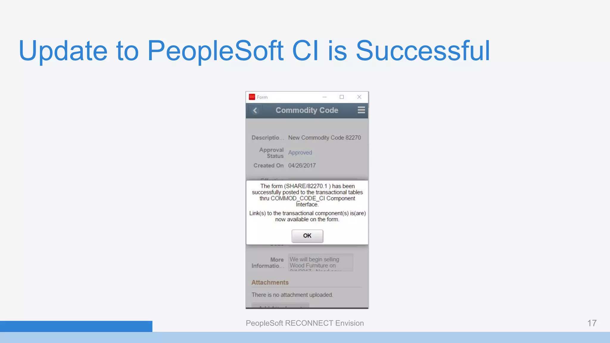 Update to PeopleSoft CI is Successful
PeopleSoft RECONNECT Envision 17
 