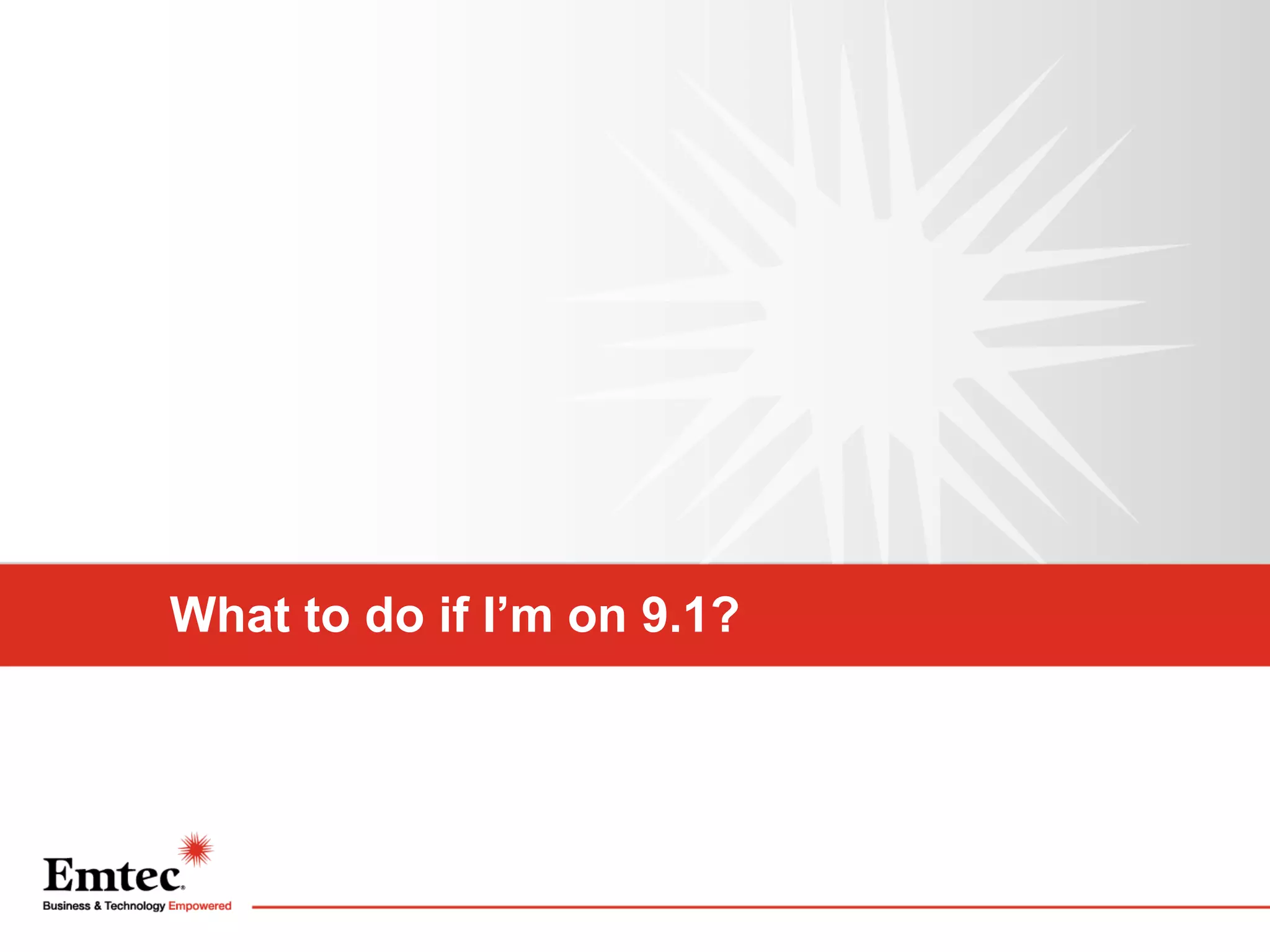 What to do if I’m on 9.1?

 