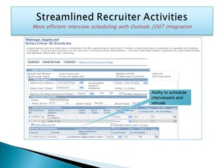 Ability to schedule
interviewers and
venues
 