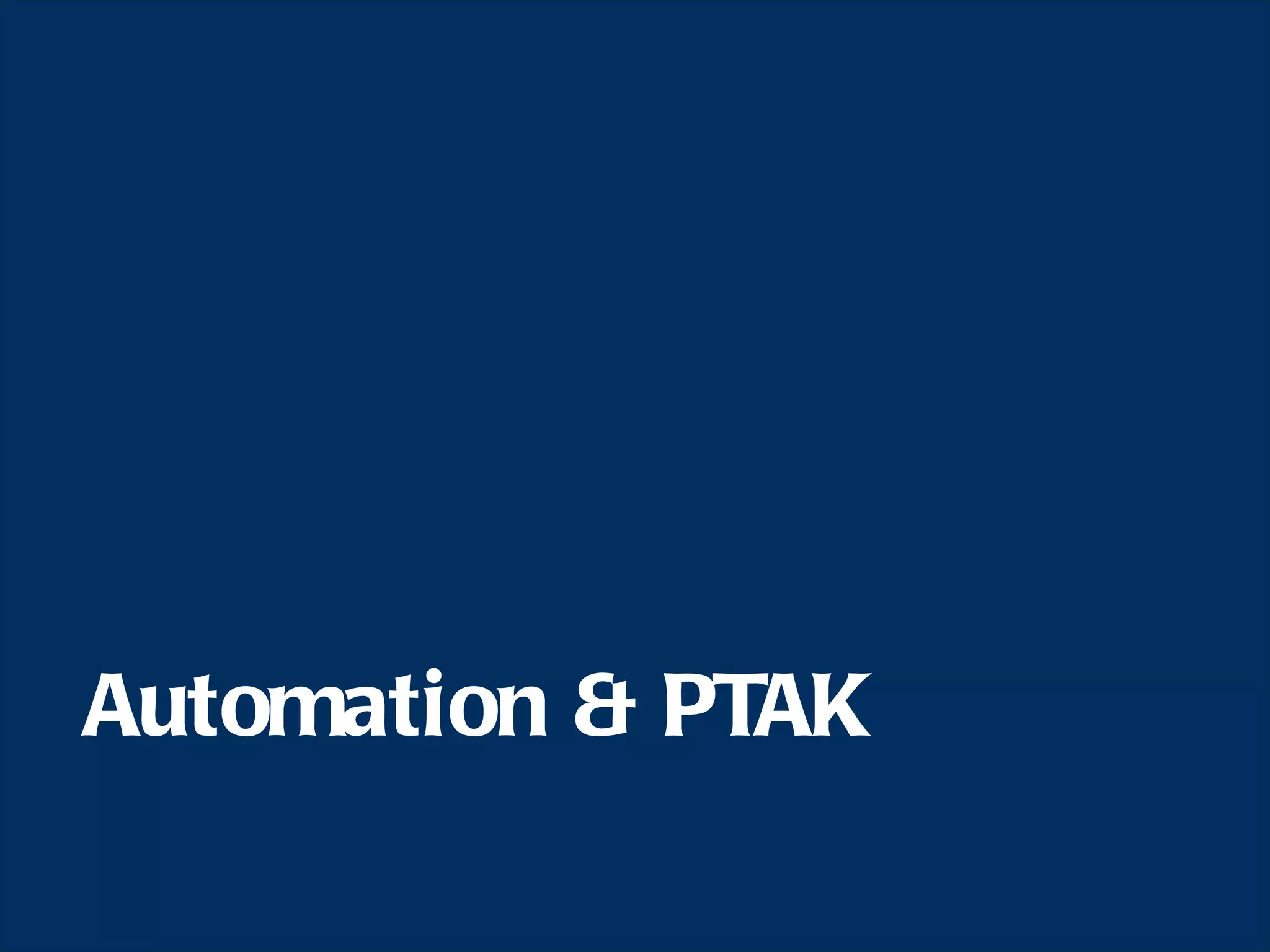 Automation & PTAK  