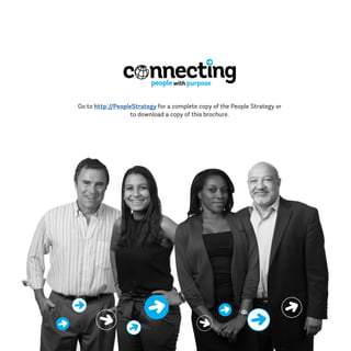 Go to http://PeopleStrategy for a complete copy of the People Strategy or
to download a copy of this brochure.
 