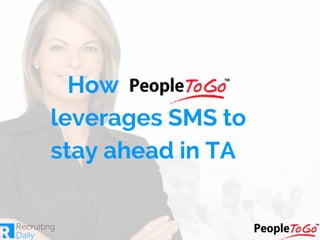    How        
leverages SMS to
stay ahead in TA 
 