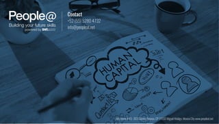 Contact
+52 (55) 5280 4732
info@peopleat.net
Julio Verne # 89 -303 Colonia Polanco, CP 11550 Miguel Hidalgo, Mexico City www.peopleat.net
 