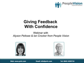 Giving Feedback  With Confidence Webinar with   Alyson Pellowe & Ian Crocker from People Vision 