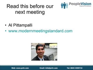 Read this before our next meeting Al Pittampalli www.modernmeetingstandard.com 