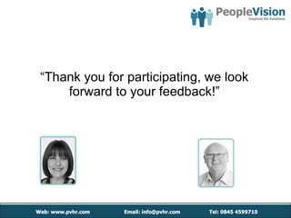 “Thank you for participating, we look forward to your feedback!” 