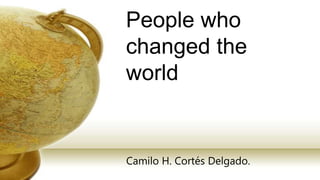 People who changed the world | PPTX