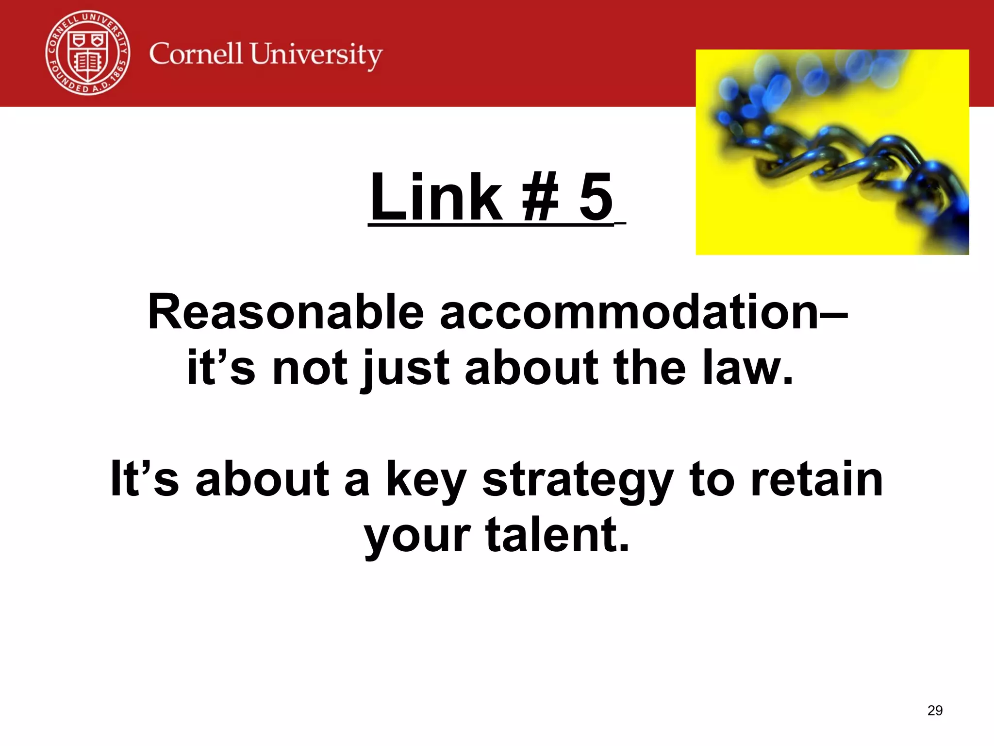 Link # 5   Reasonable accommodation– it’s not just about the law.  It’s about a key strategy to retain your talent. 