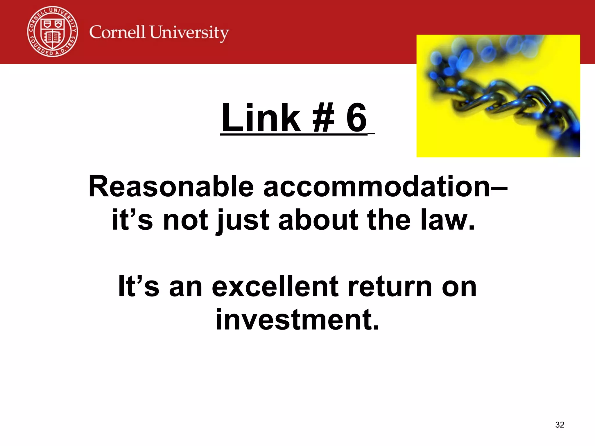 Link # 6   Reasonable accommodation– it’s not just about the law.  It’s an excellent return on investment. 