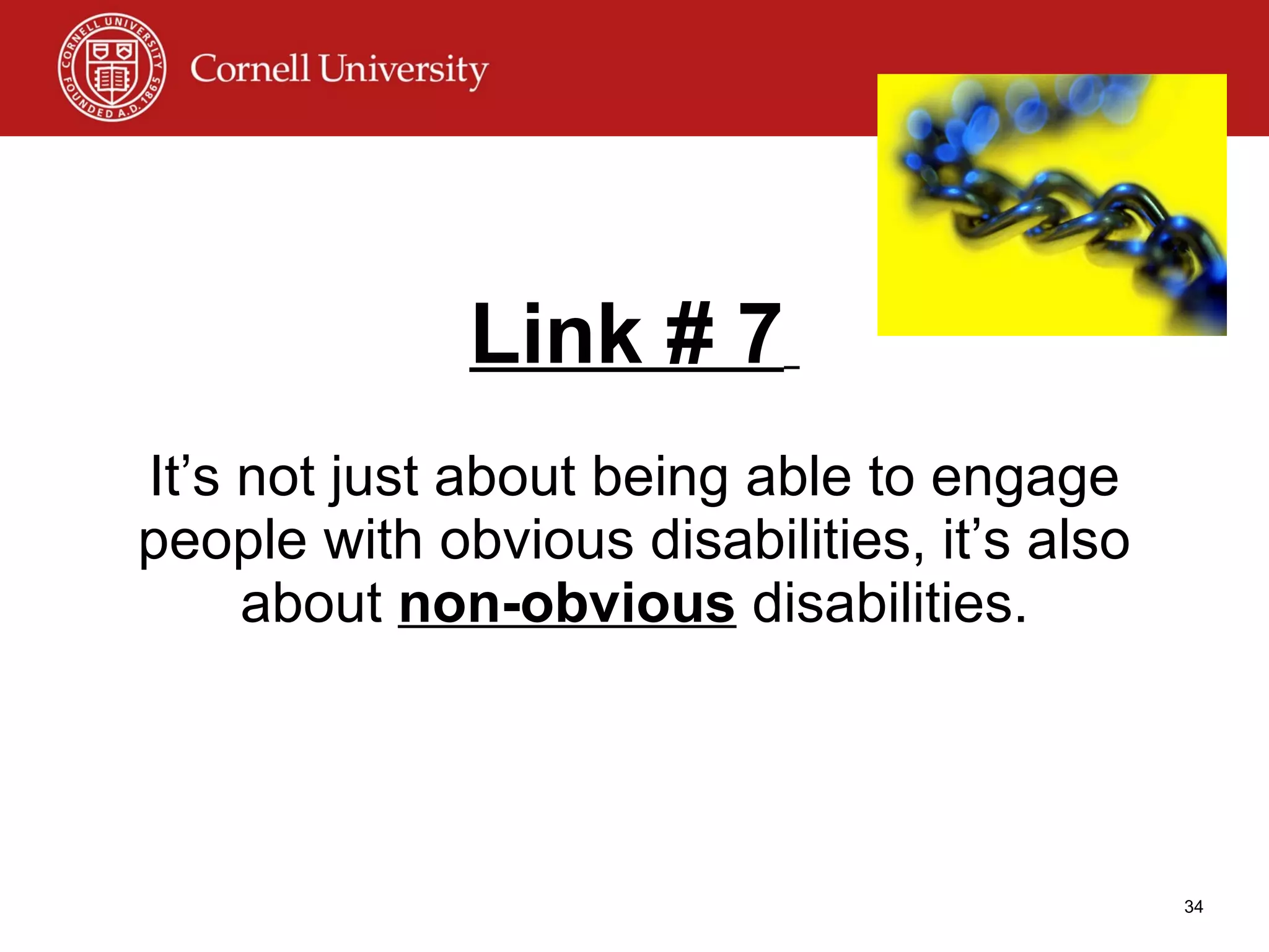 Link # 7   It’s not just about being able to engage people with obvious disabilities, it’s also about  non-obvious  disabilities. 