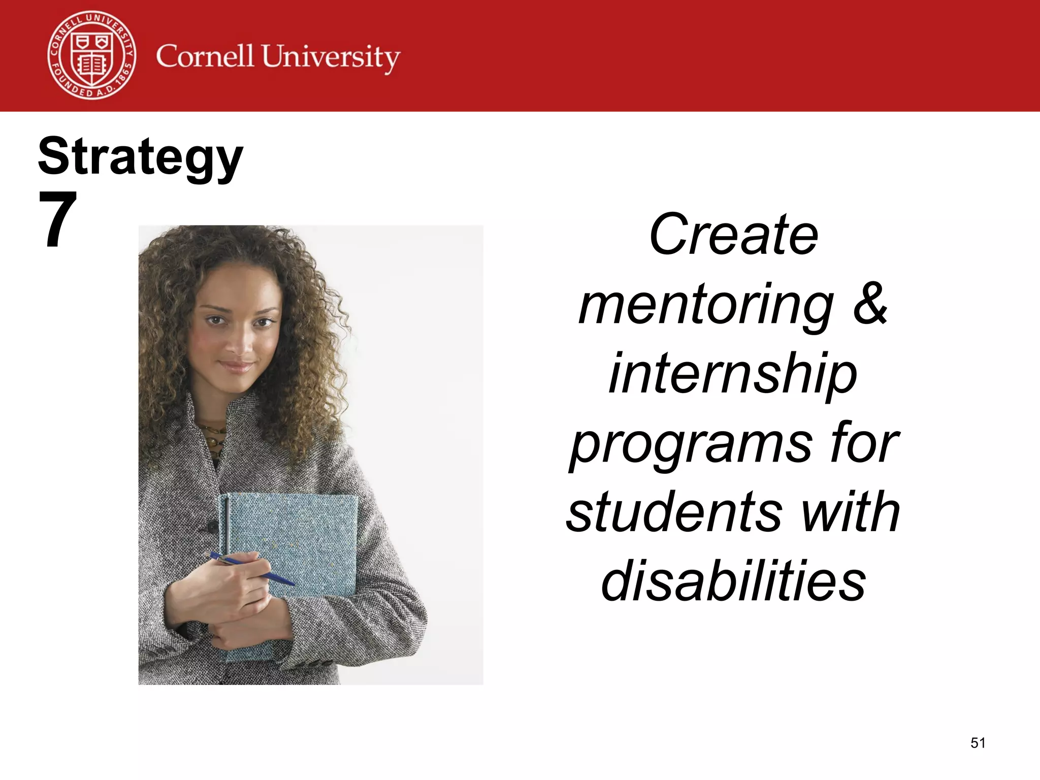 Strategy  7 Create mentoring & internship programs for students with disabilities 