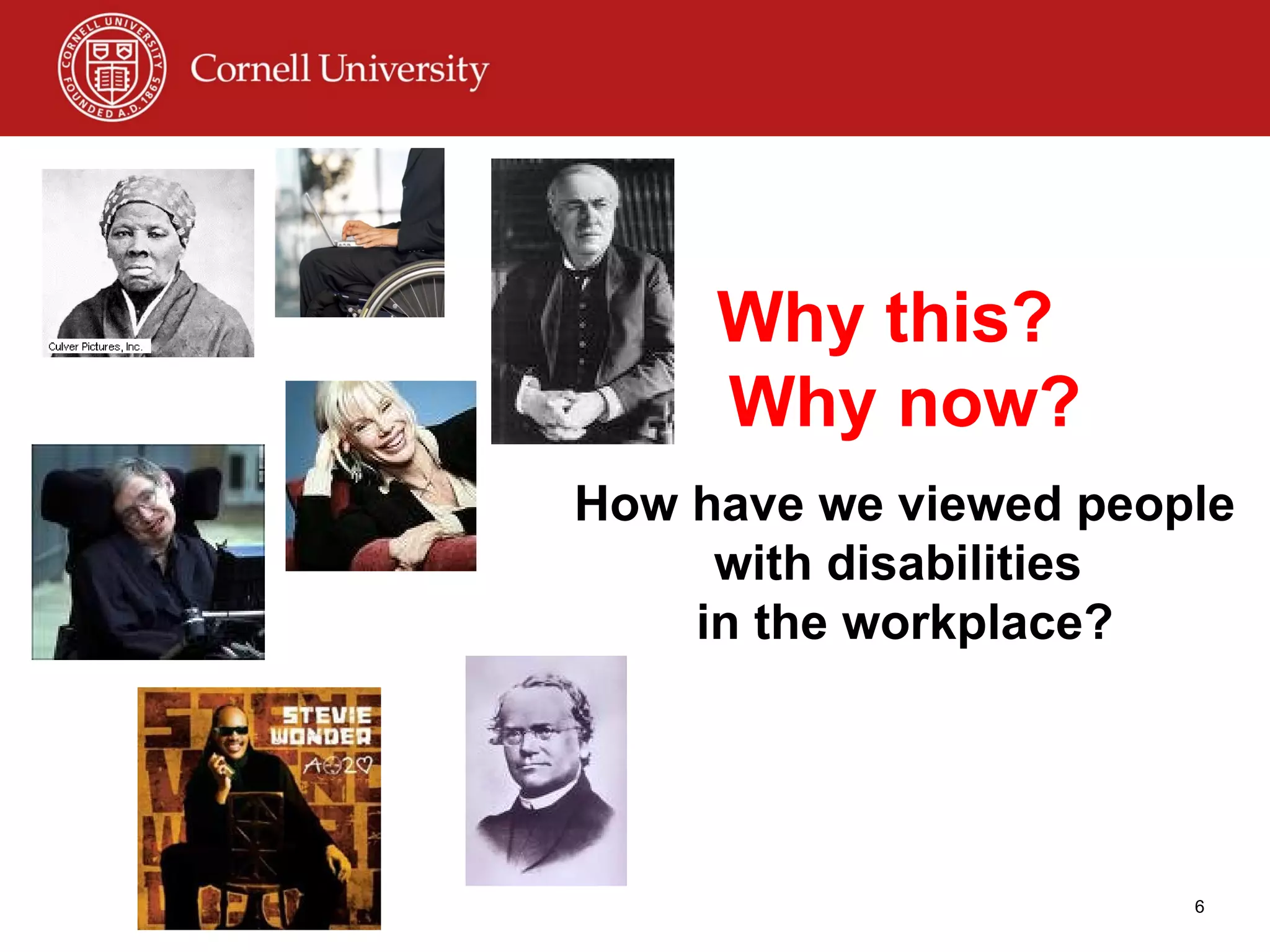 Why this?  Why now? How have we viewed people with disabilities  in the workplace? 
