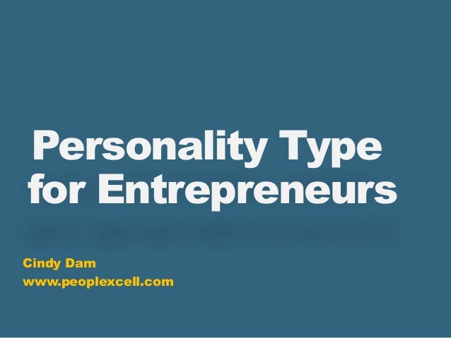 personality types of entrepreneurs personality types of entrepreneurs