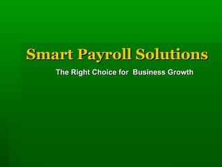 Smart Payroll Solutions The Right Choice for  Business Growth 