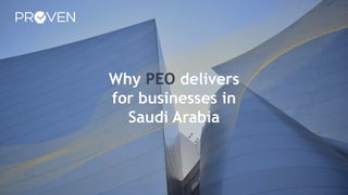 Why PEO delivers
for businesses in
Saudi Arabia
 