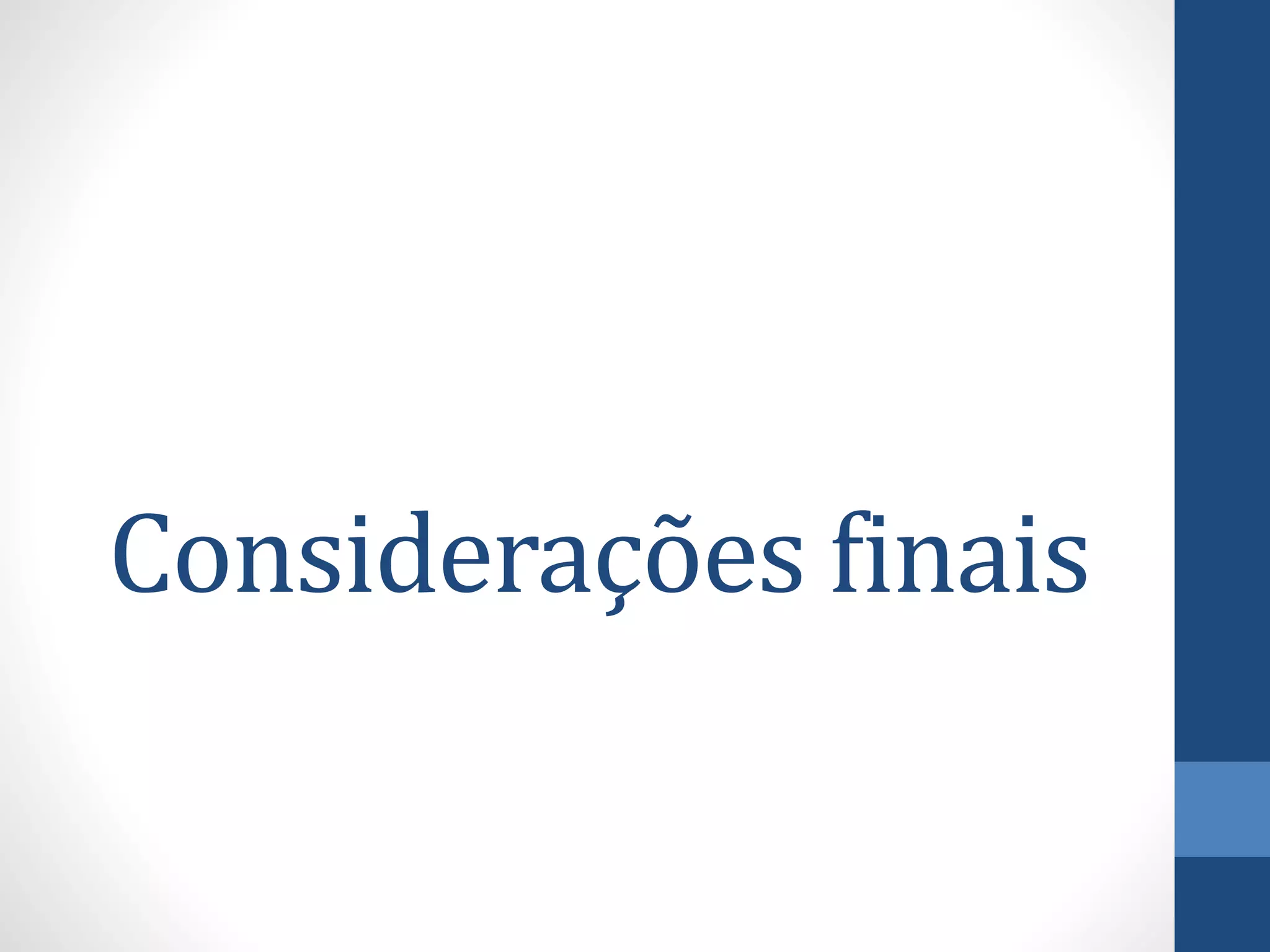 Considerações finais
 