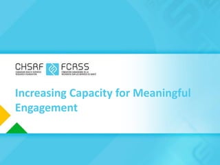 Increasing Capacity for Meaningful
Engagement
 