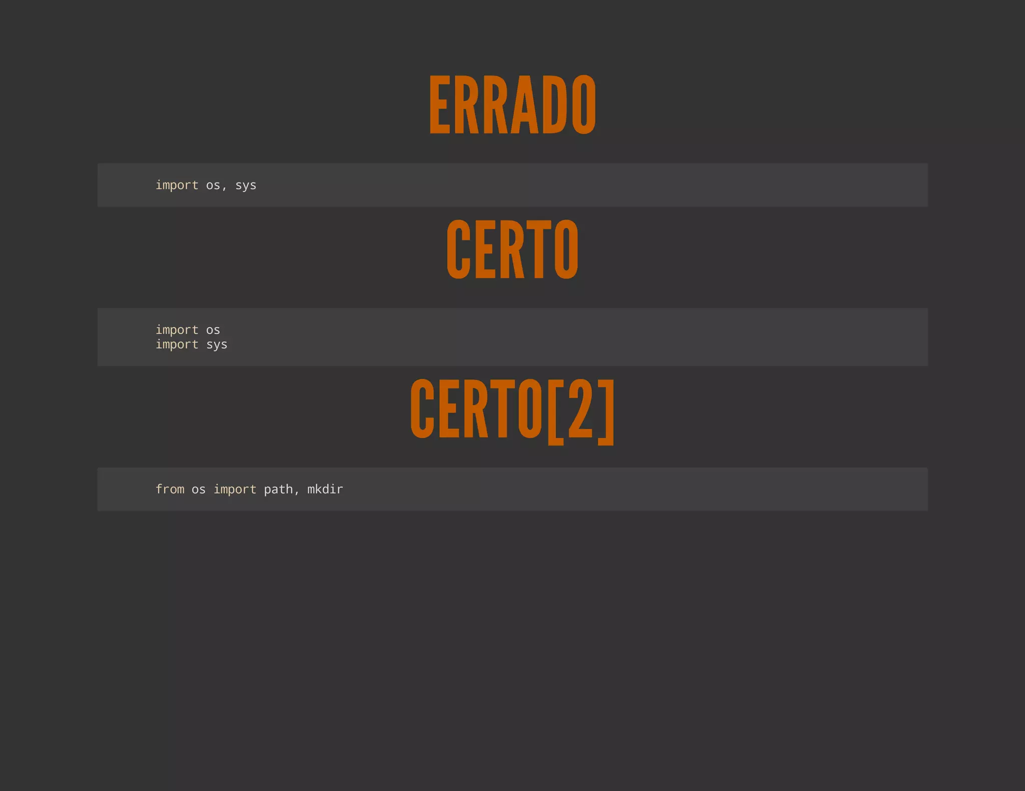 ERRADO
ipr o,ss
 mot s y




                   CERTO
ipr o
 mot s
ipr ss
 mot y




                  CERTO[2]
fo o ipr pt,mdr
 rm s mot ah ki
 