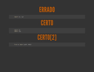 ERRADO
ipr o,ss
 mot s y




                   CERTO
ipr o
 mot s
ipr ss
 mot y




                  CERTO[2]
fo o ipr pt,mdr
 rm s mot ah ki
 