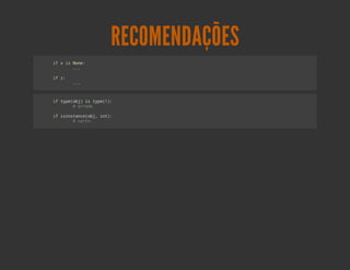 RECOMENDAÇÕES
i xi Nn:
 f  s oe
     ..
      .

i z
 f :
       ..
        .



i tp(b)i tp()
 f yeoj s ye1:
     #erd
       rao

i iisac(b,it:
 f sntneoj n)
     #cro
       et
 