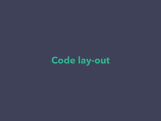 Code lay-out
 