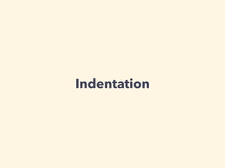 Indentation
 