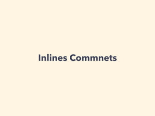 Inlines Commnets
 