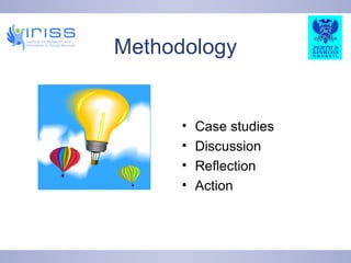 Methodology Case studies Discussion Reflection Action 