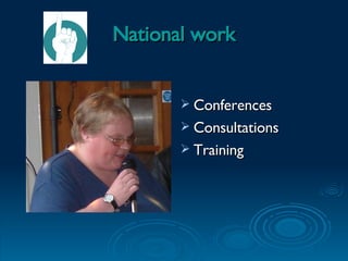 National work Conferences  Consultations Training 