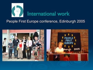 People First Europe conference, Edinburgh 2005 International work 