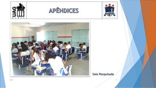 2014 312014 31
Sala Pesquisada
 