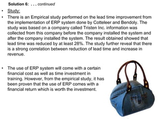 • Study:
• There is an Empirical study performed on the lead time improvement from
the implementation of ERP system done b...