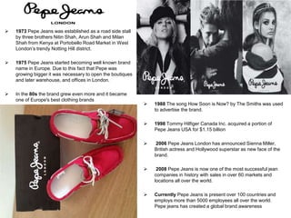  1988 The song How Soon is Now? by The Smiths was used
to advertise the brand.
 1998 Tommy Hilfiger Canada Inc. acquired...