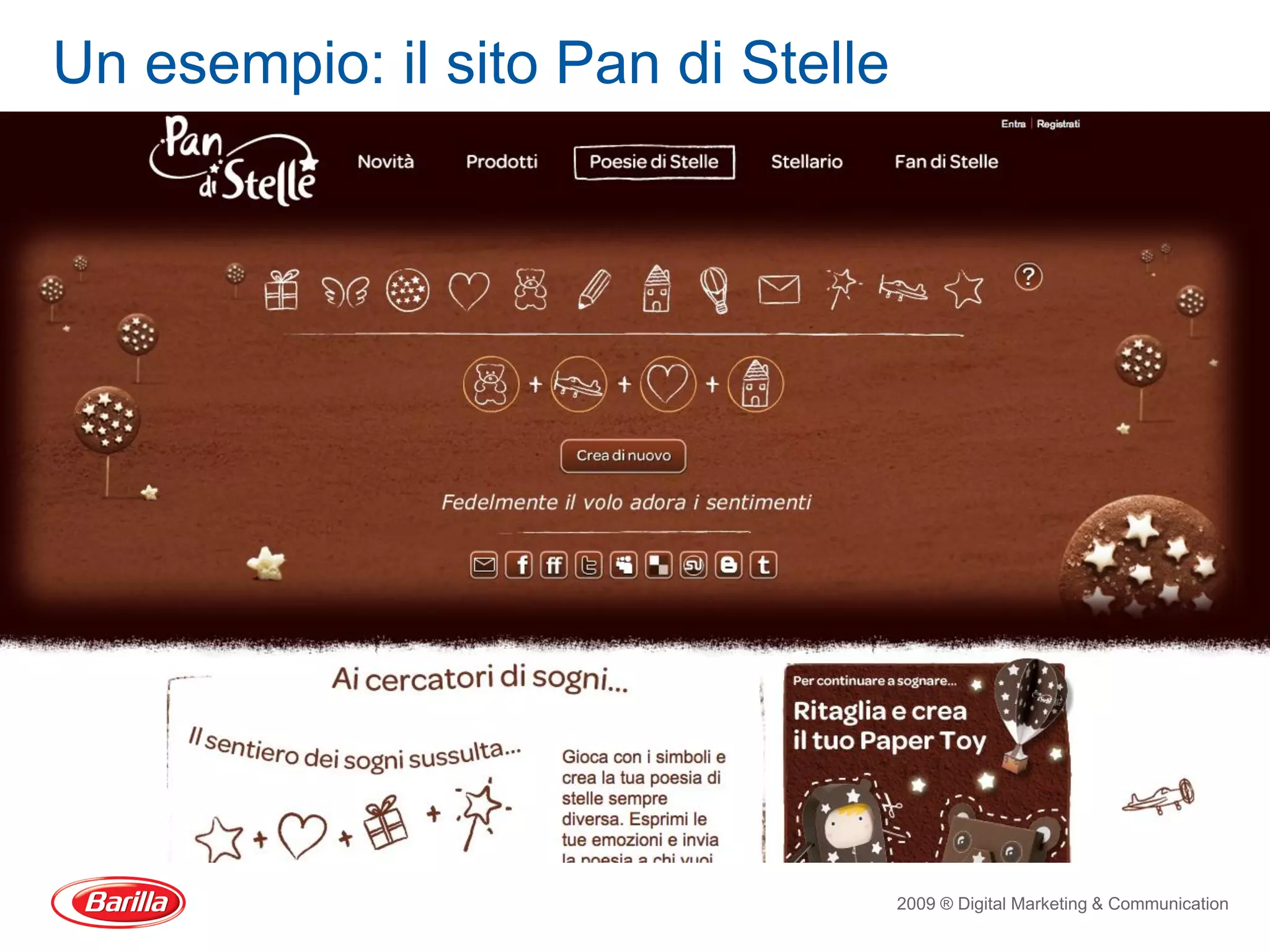 Un esempio: il sito Pan di Stelle




                                    2009 ® Digital Marketing & Communication
 